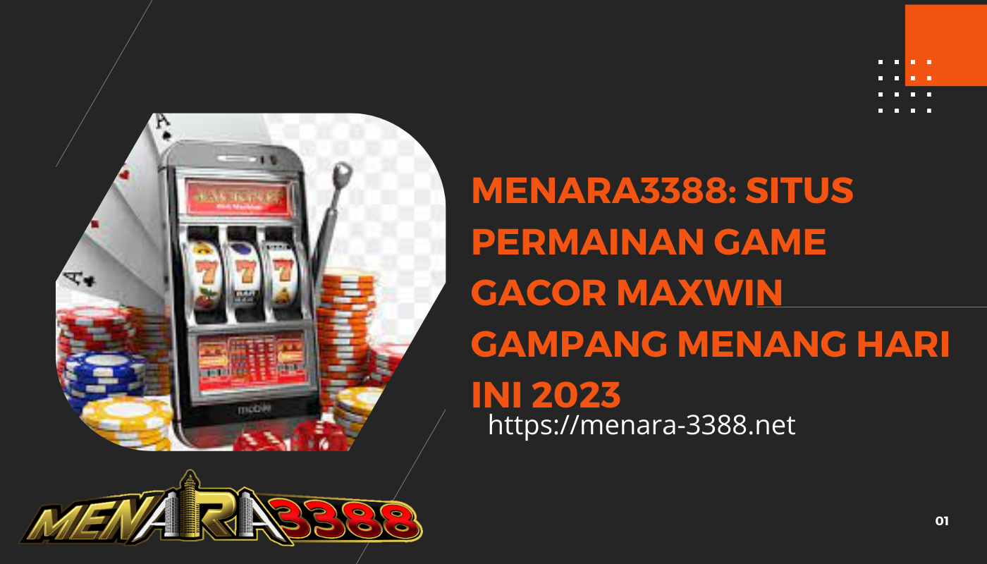 MENARA3388-Situs-Permainan-Game-Gacor-Maxwin-Gampang-Menang-Hari-Ini-2023