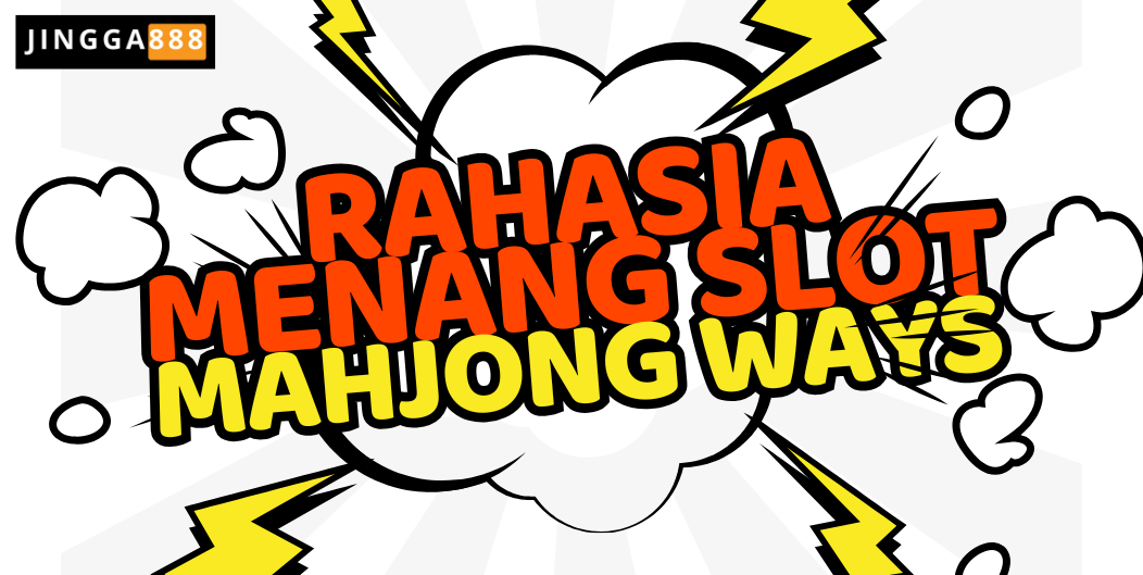 RAHASIA MENANG SLOT MAHJONG WAYS
