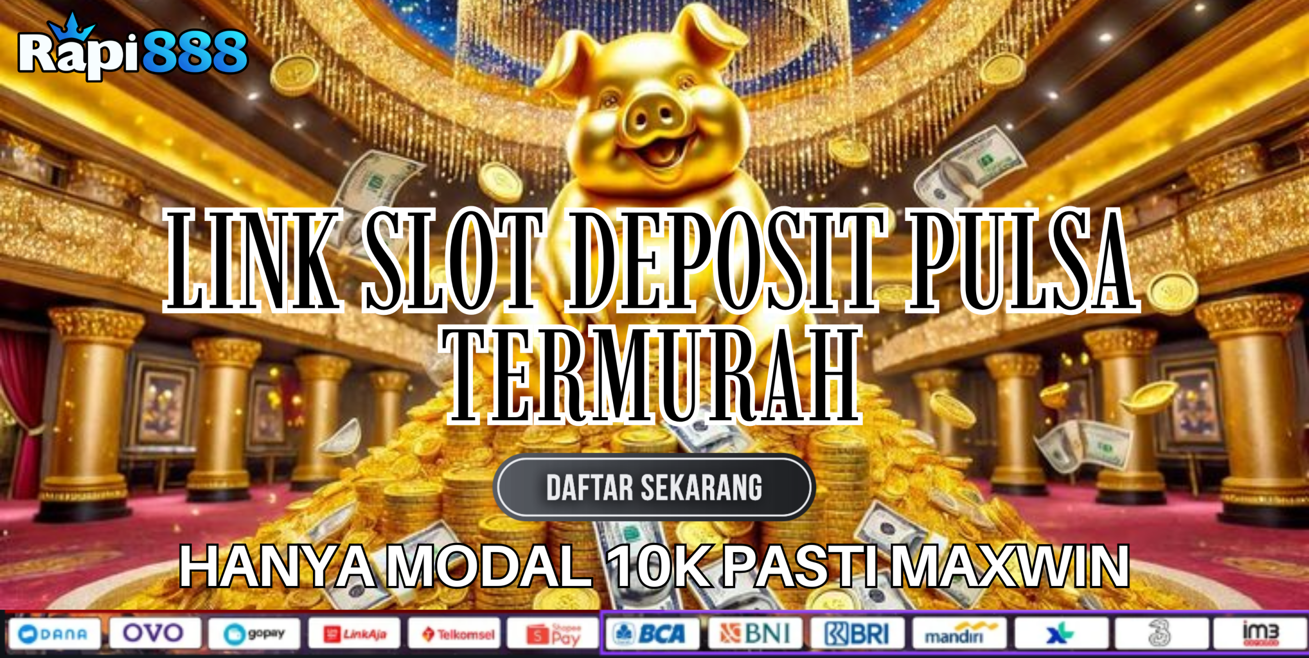 RAPI888: Link Slot Deposit Pulsa Termurah
